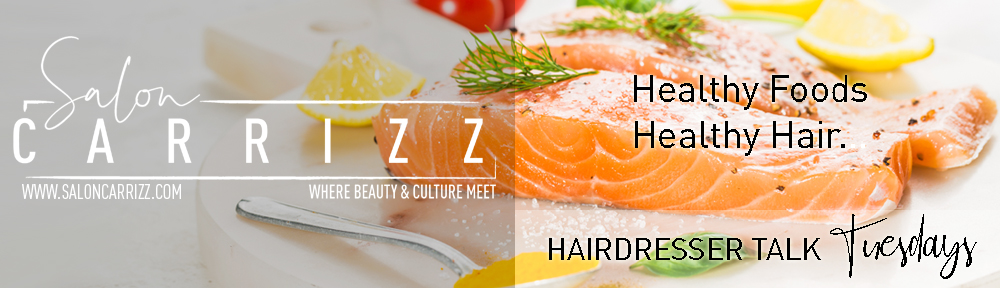 Salon Carrizz Healthy foods for healthy hair